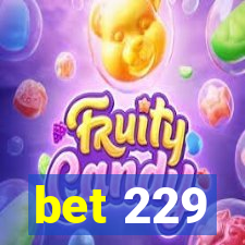 bet 229